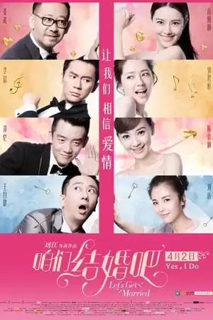 Chúng Ta Kết Hôn Đi | Let's Get Married (2015)