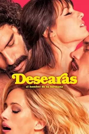 Desire | Desearás al hombre de tu hermana (2017)