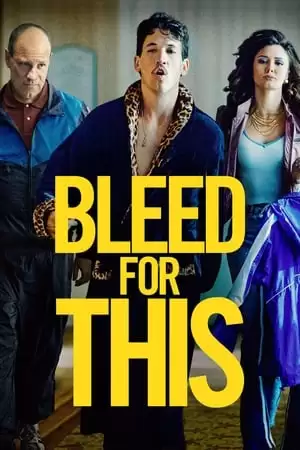 Điều Đáng Để Đổ Máu | Bleed for This (2016)