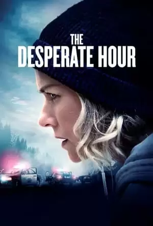 Giờ Tuyệt Vọng | The Desperate Hour (2021)