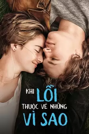 Khi Lỗi Thuộc Về Định Mệnh | The Fault in Our Stars (2014)