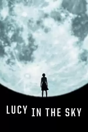 Lucy Trên Bầu Trời | Lucy in the Sky (2019)