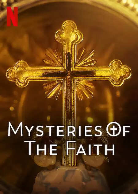 Những bí ẩn của đức tin | Mysteries of the Faith (2023)