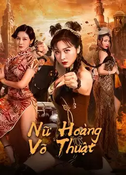 Nữ Hoàng Võ Thuật | The Queen of KungFu (2020)