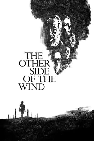 Phía Bên Kia Ngọn Gió | The Other Side of the Wind (2018)