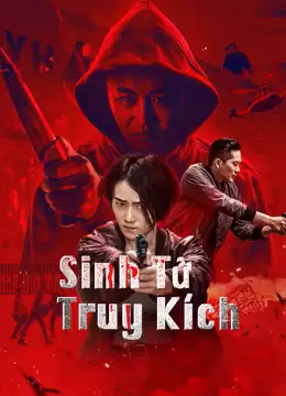 Sinh Tử Truy Kích | Death Chasing (2021)