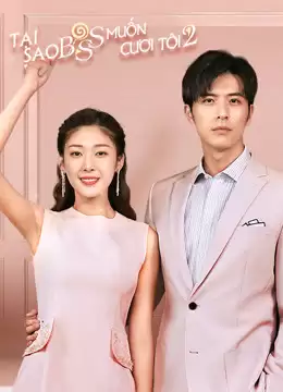 Tại Sao Boss Muốn Cưới Tôi 2 | Well Intended Love 2 (2020)