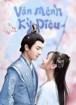 Vận Mệnh Kỳ Diệu | Wonderful Fate (2021)