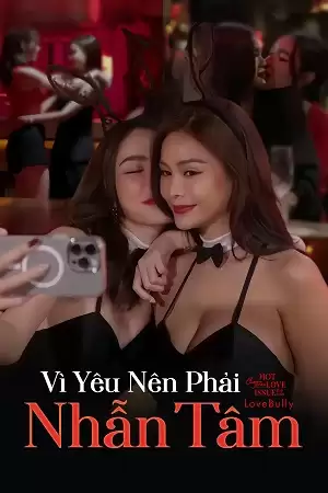 Vì Yêu Nên Phải Nhẫn Tâm | Club Friday Season 16: Love Bully (2024)