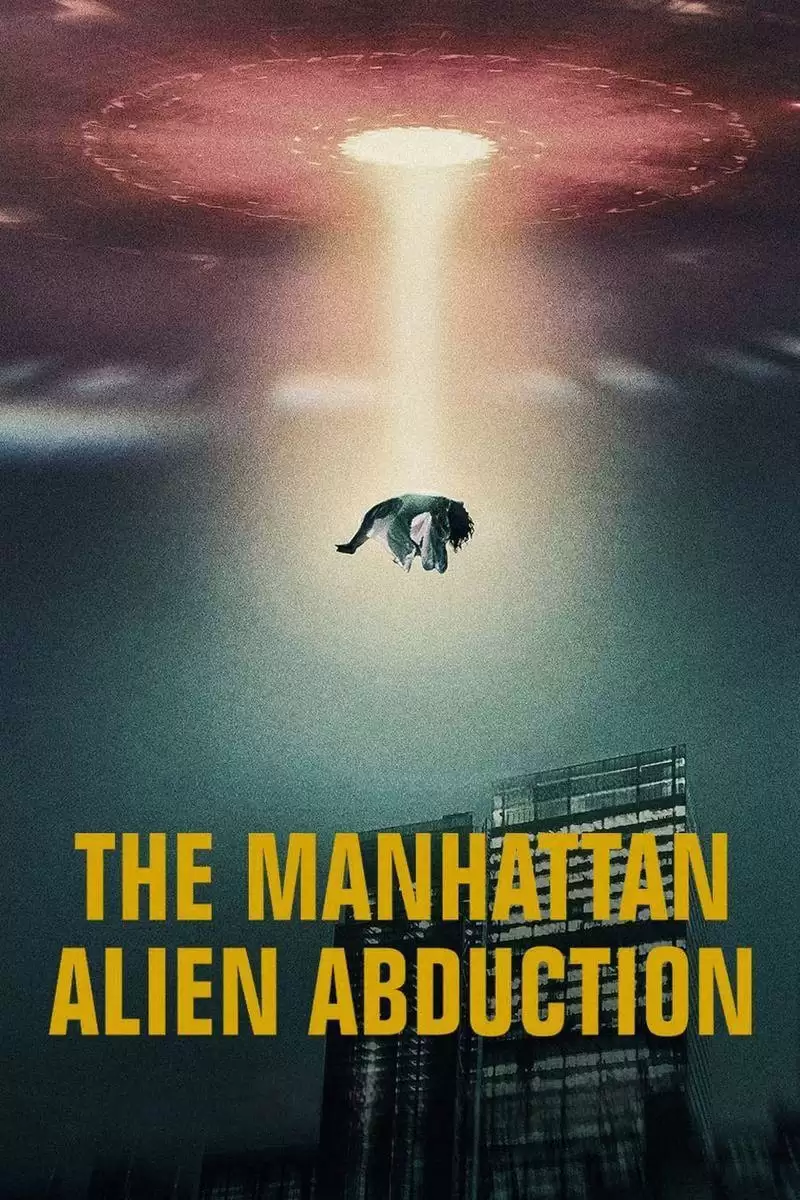 Vụ bắt cóc của người ngoài hành tinh ở Manhattan | The Manhattan Alien Abduction (2024)